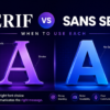 Serif vs Sans Serif Fonts: When to Use Each